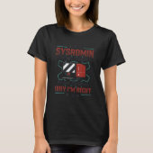 Sysadmin I'm Explaining Why I'm Right System Admin T-Shirt (Vorderseite)