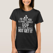 Sysadmin Programmer Spaß UDP Joke T-Shirt (Vorderseite)