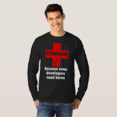 sysadmin, weil selbst Entwickler Helden benötigen T-Shirt (Vorne ganz)