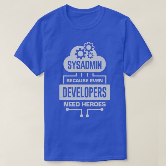 Sysadmin, weil selbst Entwickler Helden brauchen T-Shirt (Design vorne)