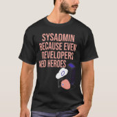 Sysadmin, weil selbst Entwickler Helden Funny brau T-Shirt (Vorderseite)