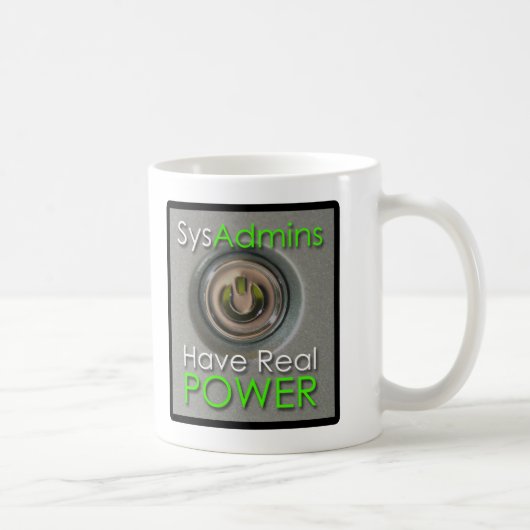 SysAdmins haben wirklichen Power Kaffeetasse (Rechts)