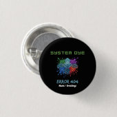 System-Farbfehler 404 Tech-Glitch-Mikrochip-Grafik Button (Vorne & Hinten)