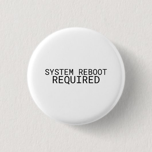 System Reboot Required Minimalist Typewriter  Button (Vorderseite)