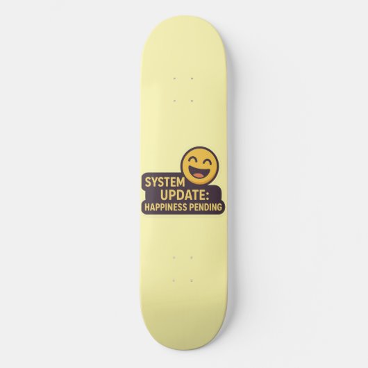 System Update: Happy Pending - Funny Tech Skateboard (Vorderseite)