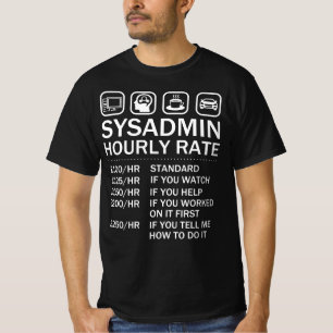 Systemadministrator Sysadmin Stundenrate IT Geek T-Shirt