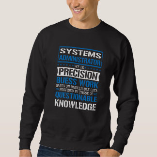 Systemadministrator Wir machen einen Präzisionsrat Sweatshirt