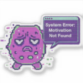 Systemfehler: Motivation nicht gefunden | Lustiger Aufkleber (Vorderseite)