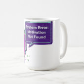 Systemfehler: Motivation nicht gefunden | Lustiger Kaffeetasse (VorderseiteRechts)
