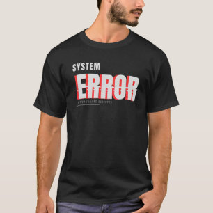 Systemfehler-Störung-Tech-Typografie-Design T-Shirt