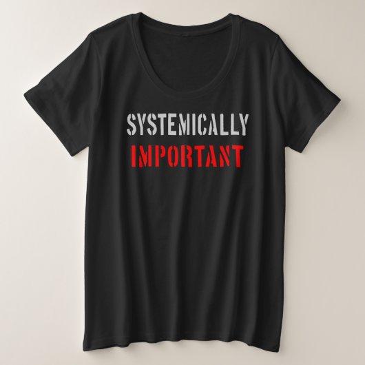 Systemisch wichtig große größe T-Shirt (Design vorne)