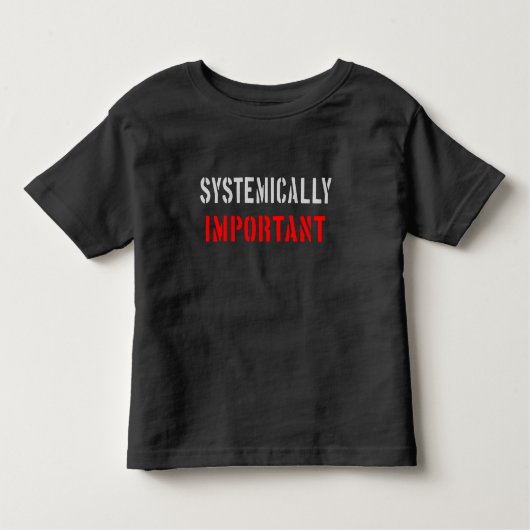 Systemisch wichtig kleinkind t-shirt (Vorderseite)