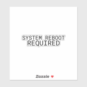 Systemneustart erforderlich Minimalistische Schrei Aufkleber