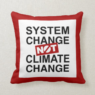 Systemveränderungen und nicht Klimawandel Kissen
