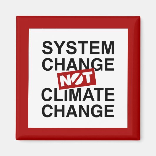 Systemveränderungen und nicht Klimawandel Magnet (Vorne)