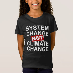 Systemveränderungen und nicht Klimawandel T-Shirt