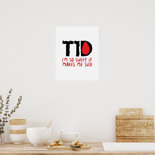 T1D Diabetikerdiabetes-Geschenk Poster (Küche)
