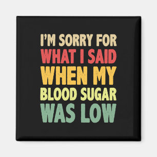 T1d Ich bedauere, was ich gesagt habe, als mein Bl Magnet