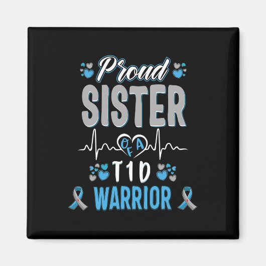 T1D stolze Schwester Diabetes Bewusstsein Typ 1 Ba Magnet (Vorne)
