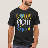 T21 Down Right Perfect 321 Down Syndrome Awareness T-Shirt (Vorderseite)