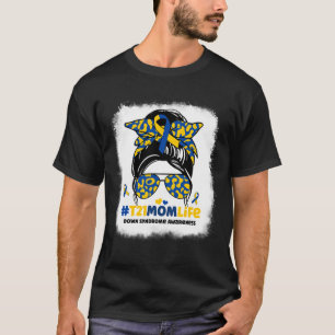 T21 Mama Life Messy Bun Down Syndrome Mama Awarene T-Shirt