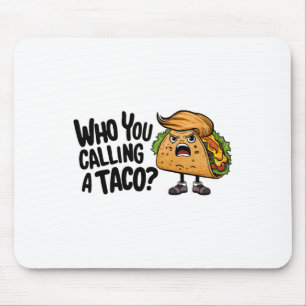 T.a.c.o. Trump kneift immer aus Lustiger Spitzname Mousepad