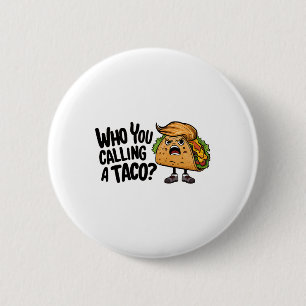 T.a.c.o. Trump kneift immer Funny Spitzname Button