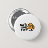T.a.c.o. Trump kneift immer Funny Spitzname Button (Vorne & Hinten)