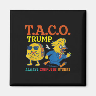 T.a.c.o Trump verwirrt immer andere Funny Subtle Magnet
