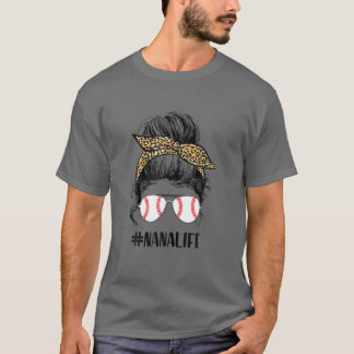 T Ball Nana Life Messy Bun Leopard Teeball Nana So T-Shirt
