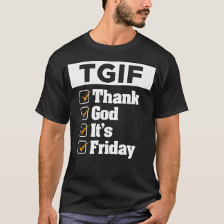 T G I F Gott sei Dank ist Freitag Wochentag T-Shirt