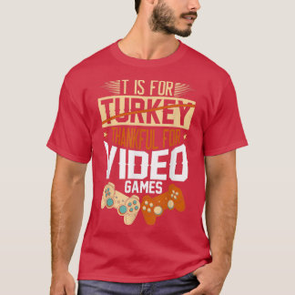 T ist für die Türkei dankbar für Videospiele Thank T-Shirt
