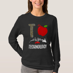 T ist für Technologie Leopard Technologie Lehrer S T-Shirt
