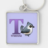 T ist für Titmouse Schlüsselanhänger (Vorne)