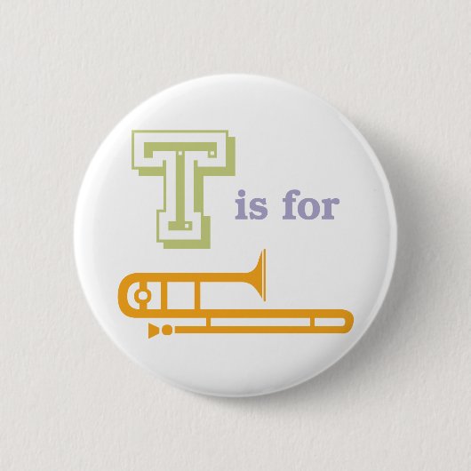 T ist für Trombone Button (Vorderseite)