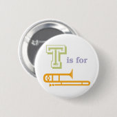 T ist für Trombone Button (Vorne & Hinten)