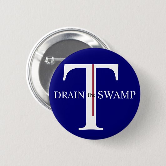 T ist für Trump, der den Sumpf entzieht Button (Vorne & Hinten)