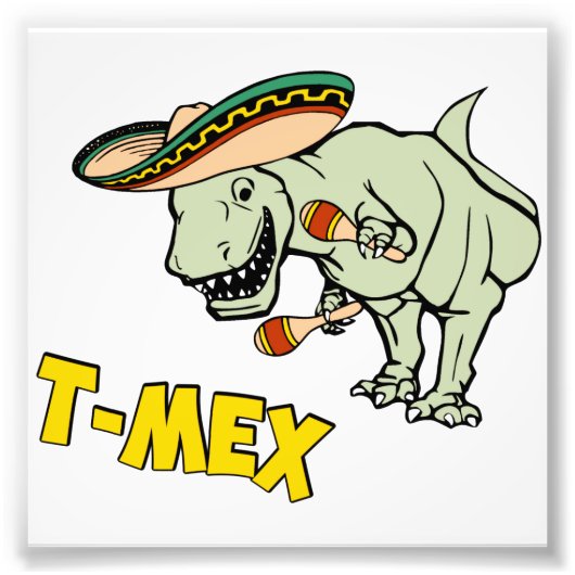 T-Mex T-Rex mexikanischer Tyrannosaurus Dinosaurie Fotodruck (Vorne)