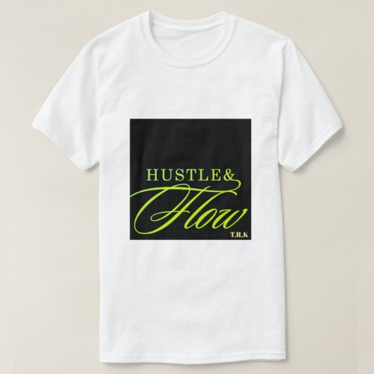 T.R.K. HUSTLE & FLOW NEON FUSSBAR SCRIPT TSHIRT (Design vorne)