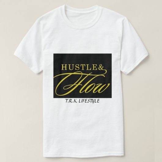 T.R.K HUSTLE & FLOW TSHIRT (Design vorne)