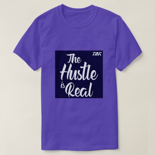 T.R.K. HUSTLE IST REAL TSHIRT (Design vorne)