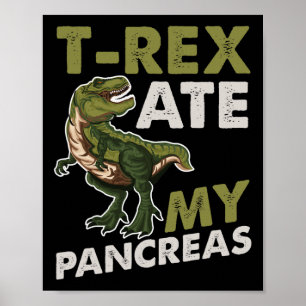 T-rex Ate My Pankreas Diabetiker Dino Fan Poster