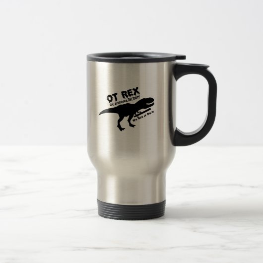 T-Rex Beschäftigungstherapie-lustiges Geschenk für Reisebecher (Rechts)