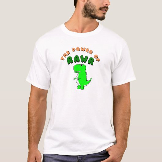 T-Rex des Powers von RAWR T-Shirt (Vorderseite)