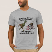 t-rex dinasaurs lustiger Motivation Tyrannosaurus T-Shirt (Vorderseite)