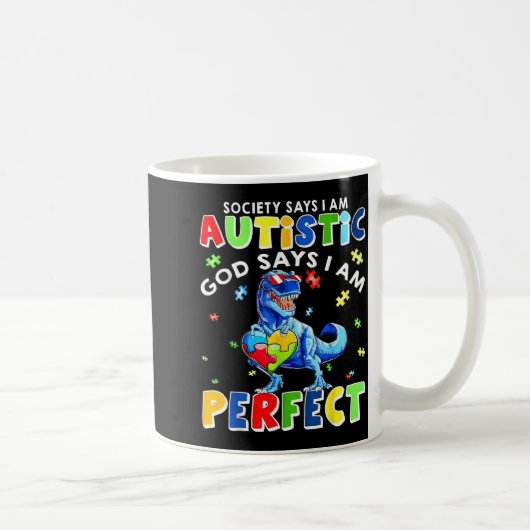 T Rex Dinosaur Autismus-Bewusstsein Gott sagt Perf Kaffeetasse (Rechts)