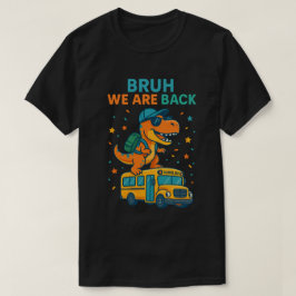 T-Rex Dinosaur Bruh kehren wir zurück zur Schule 2 T-Shirt