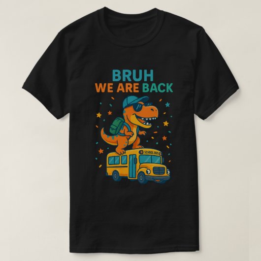 T-Rex Dinosaur Bruh kehren wir zurück zur Schule 2 T-Shirt (Design vorne)