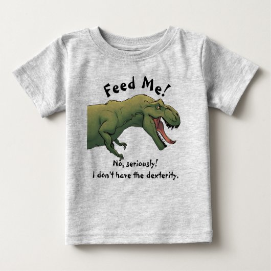 T-Rex Dinosaur Fütterte mir Baby Outfit 1 Stück Baby T-shirt (Vorderseite)