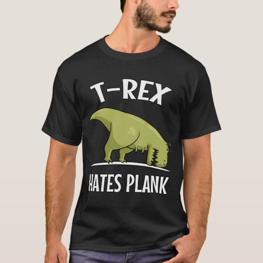 T-Rex Dinosaur hasst Plank T-Shirt (Vorderseite)